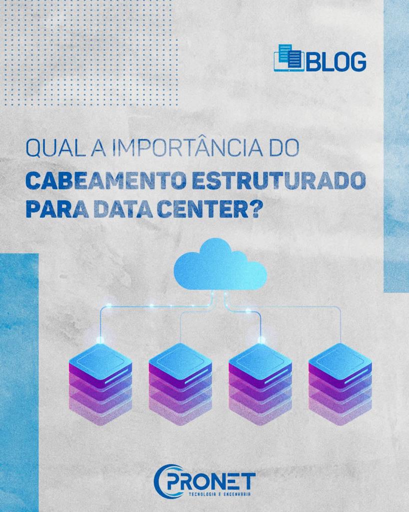 Qual a importncia do Cabeamento Estruturado para um Data Center?