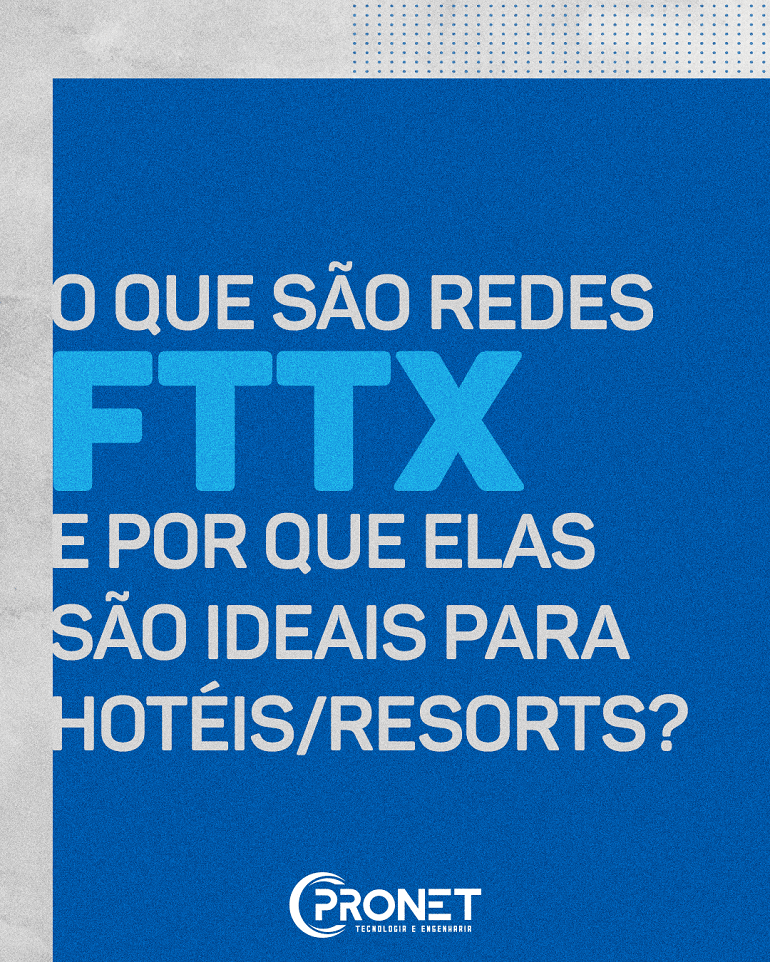 O que são redes FTTx e por que elas são ideais para hotéis e resorts?