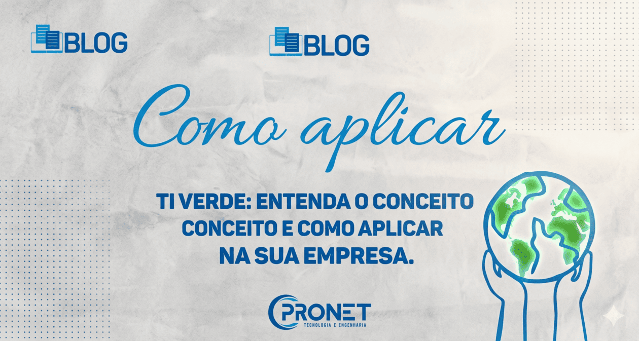 TI verde: Entenda o conceito e como aplicar na sua empresa